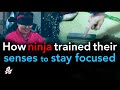 How ninja trained their senses to stay focused