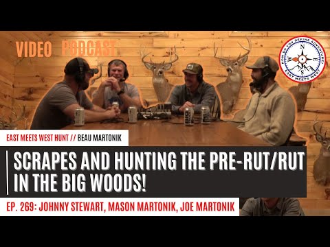 Hunting the PRE-RUT and RUT in the Big Woods - Pt. 1 // East Meets West Hunt podcast
