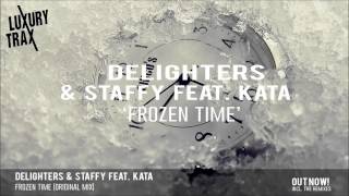 Delighters & Staffy feat. Kata - Frozen Time (Original Mix)