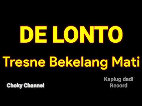 De Lonto - Tresne Bekelang Mati