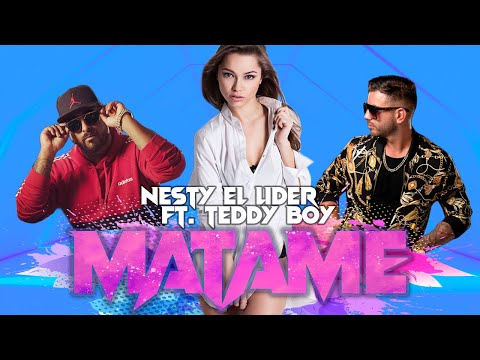 Nesty el Lider Ft. Teddy Boy - Matame