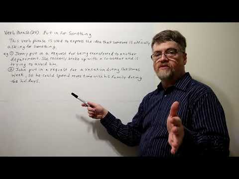 Tutor Nick P Verb Phrase (24) Put in for Something