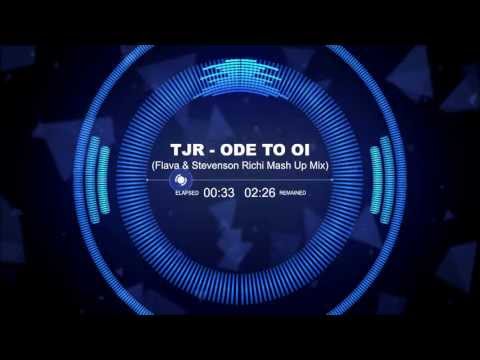 TJR - Ode To Oi (Flava & Stevenson Richi Mash Up Mix)