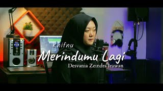 Download lagu Merindumu Lagi - Khifnu | Cover desvania Zeindra Irawan mp3 Download lagu Merindumu Lagi - Khifnu | Cover desvania Zeindra Irawan mp3