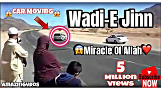 Wadi e Jinn in  Madina Miracle of ALLAH