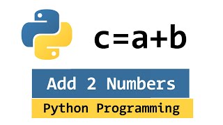Sum of Two Numbers | Addition of 2 Nums  | Python Example Program