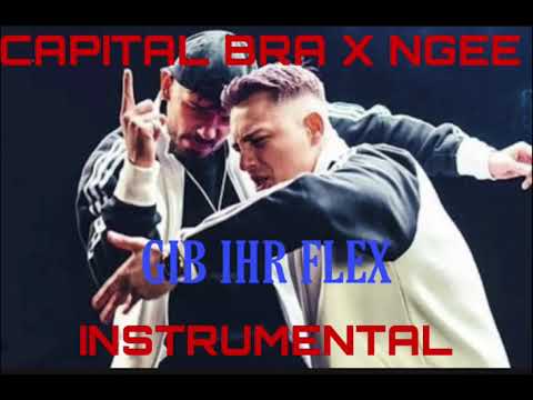 CAPITAL BRA X NGEE- GIB IHR FLEX (INSTRUMENTAL OFFIZIELL VIDEO)