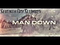 Seventh Day Slumber - Man Down (Official)