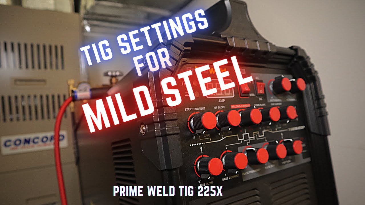 The Correct Settings for TIG Welding Mild Steel on the Prime Weld TIG 225X
