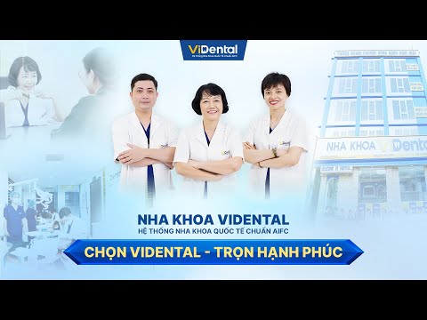 NHA KHOA VIDENTAL - HỆ THỐNG NHA KHOA QUỐC TẾ CHUẨN AIFC