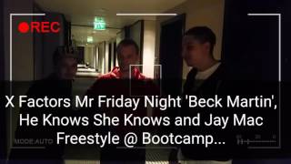 X Factors MR FRIDAY NIGHT Beck Martin, He Knows She Knows and Jay Mac FREESTYLE