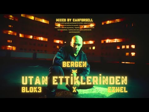 BLOK3 x EZHEL x BERGEN - 'UTAN ETTİKLERİNDEN,,
