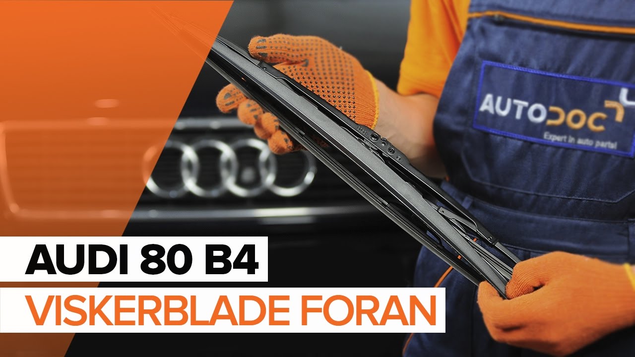 Udskift viskerblade for - Audi 80 B4 | Brugeranvisning