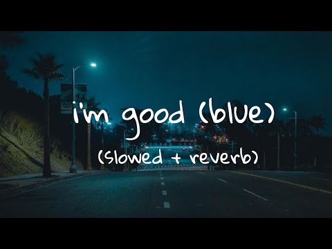 David Guetta & Bebe Rexha - I'm Good (Blue) // slowed + reverb