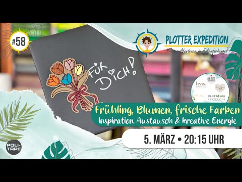 Plotter Expedition #58 - Frühling, Blumen, frische Farben