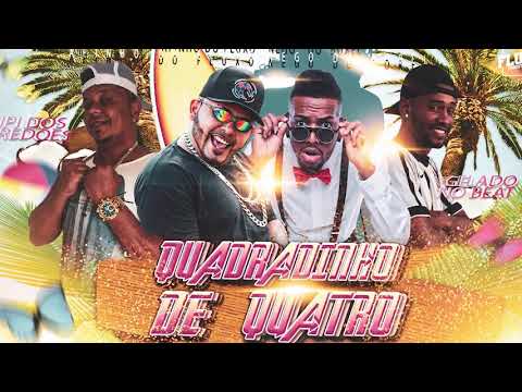 AFINHO DO FLUXO, GELADO NO BEAT, PIPI DOS PAREDÕES, NEGO DO BOREL  -  QUADRADINHO DE QUATRO