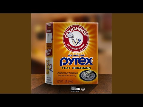 Me & My Pyrex (feat. Sosamann)