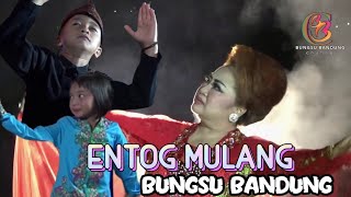 Download lagu ENTOG MULANG - BUNGSU BANDUNG mp3 Download lagu ENTOG MULANG - BUNGSU BANDUNG mp3