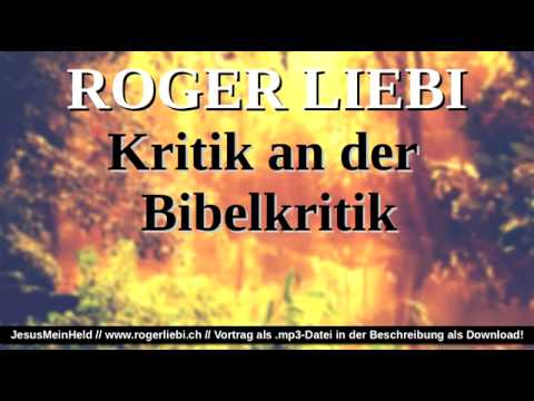 Roger Liebi - Kritik an der Bibelkritik | wwul.de