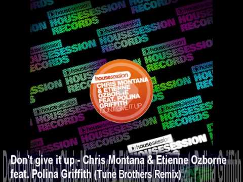 Don't give it up - Chris Montana & Etienne Ozborne feat. Polina Griffith (Tune Brothers Remix)