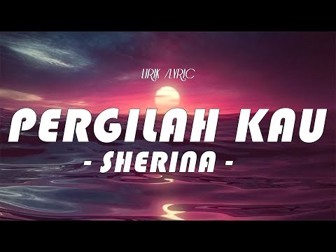 Sherina - Pergilah Kau | Official Lyrics Video