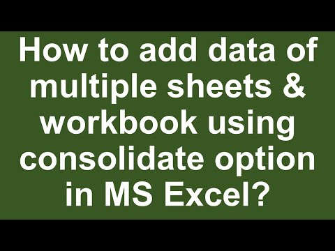 How to add data of multiple sheets workbook using consolidate option in MS Excel Urdu Lesson 28