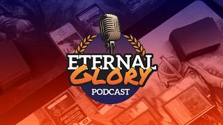 EP. 187 — US Eternal Weekend 2026 Prep | The Eternal Glory Podcast