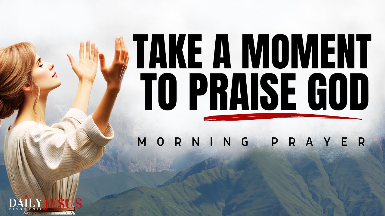 Always Take A Moment To Praise God ✨ Listen Every Day