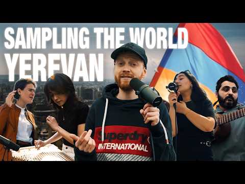 Sampling the World : Yerevan