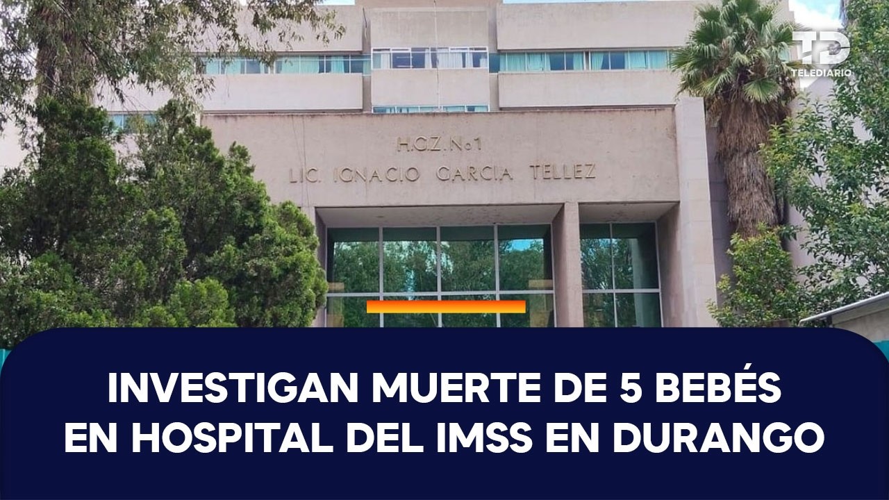 Padres de recién nacidos fallecidos en Durango exigen respuestas