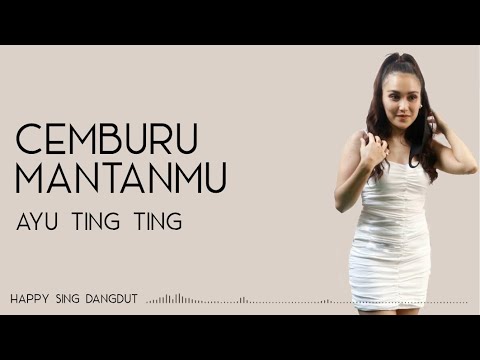 Ayu Ting Ting - Cemburu Mantanmu (Lirik)