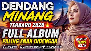 Download lagu DENDANG MINANG TERBARU 2026 🔥 FULL ALBUM PALING ENAK DIDENGAR mp3