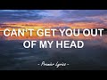 Can't Get You Out Of My Head - Kylie Minogue (Lyrics) 🎶