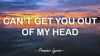 Can&#39;t Get You Out Of My Head - Kylie Minogue (Lyrics) 🎶