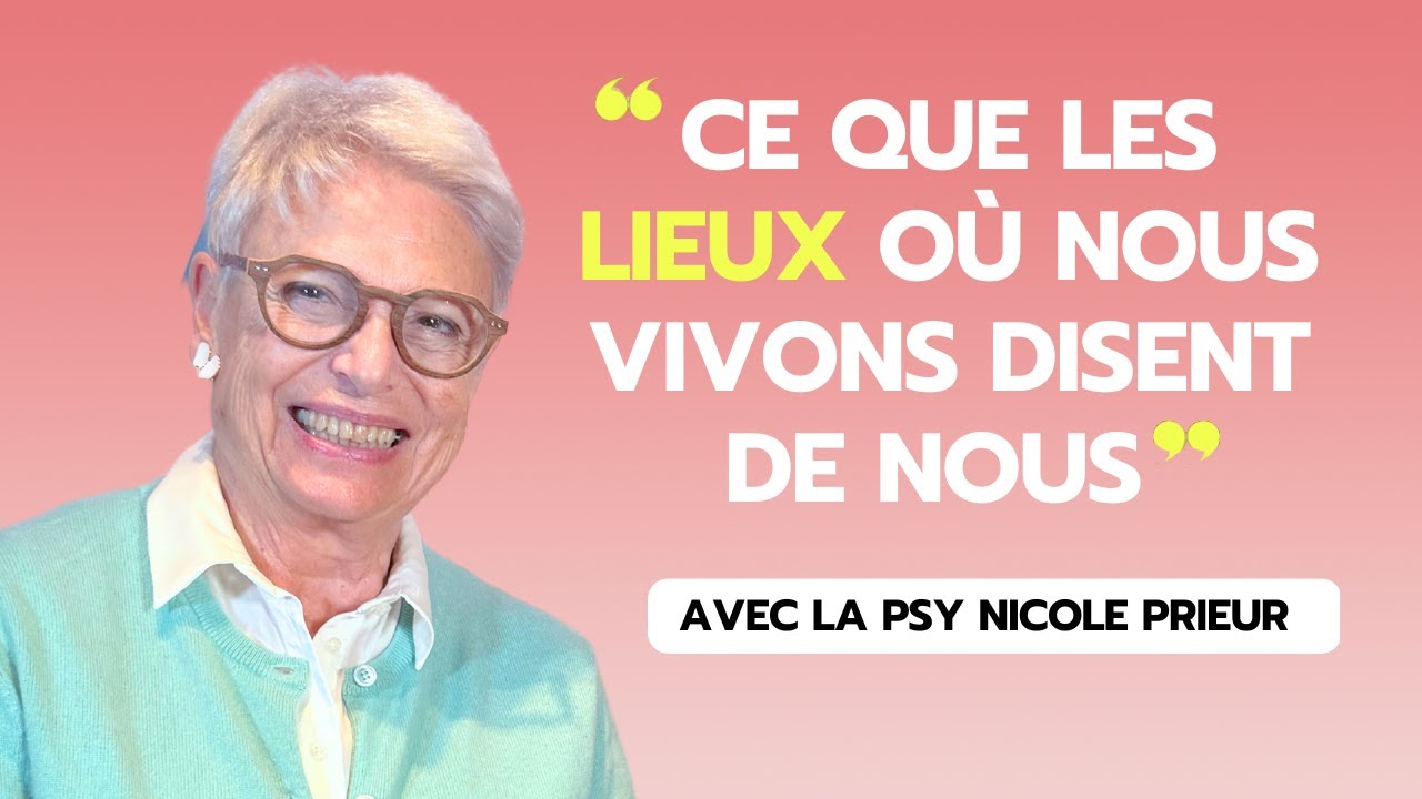Ce que les lieux où nous vivons disent de nous avec la psy et philosophe Nicole Prieur