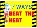 7 Ways To Beat The Heat Hot Weather Hazards Preventing Illness Deaths In Hot Environments