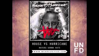 House Vs Hurricane - Haters Gonna Hate