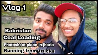 preview picture of video 'Vlog 1 | Kabristan | Running from trucks | Photoshoot place in jharia | Coal Loading | Bhaga station'