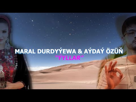 Maral Durdyyewa - Ýyllar (feat. Aydayozin) Lyrics song 2024