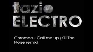 Chromeo - Call me up (Kill The Noise Remix)