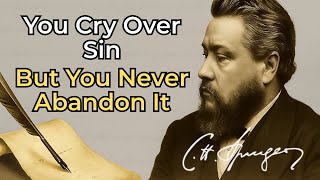 THE SIN OF SELF-DECEPTION — YOU REPENT… BUT YOU NEVER CHANGE