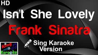 🎤 Frank Sinatra - Isn't She Lovely (Karaoke Version)-King Of Karaoke