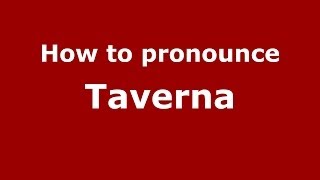 How to pronounce Taverna