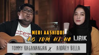 Download lagu Meri Aashiqui Ab Tum Hi Ho ||Cover|| Audrey Bella (Feat. Tomy Kaganagan)  |Indonesia||Lirik|| mp3