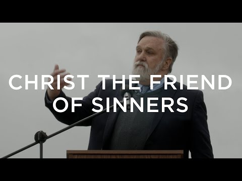 Christ the Friend of Sinners | Douglas Wilson