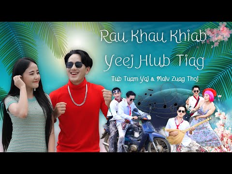 Rau Khau Khiab Yeej Hlub Tiag - Maiv Zuag Thoj & Tub Tuam Yaj #MaivZuagThoj #เพลงม้ง #NkaujHmoob