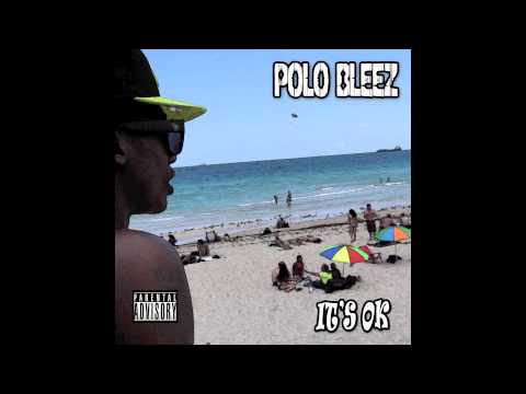 Polo Bleez - It's Ok (We Miss You)(@PoloBleez)