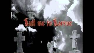 Lull Me To Larvae - Heir of the Cemetary
