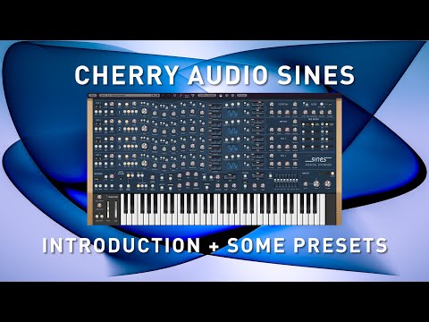 CHERRY AUDIO SINES - Introduction & Playing Some Presets