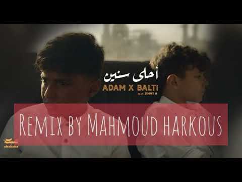Adam X Balti - Ahla Snin (Remix by Mahmoud Harkous) أحلى سنين